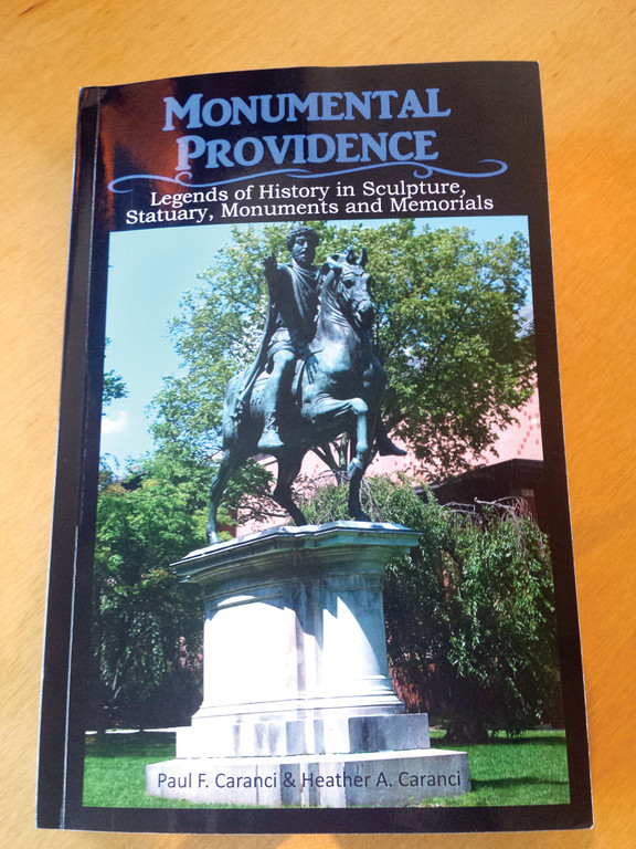 LOCAL LANDMARKS: Author Paul Caranci and his daughter Heather teamed up for the book “Monumental Providence: Legends of History in Sculpture, Statuary, Monuments and Memorials.”